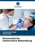 Atraumatische restaurative Behandlung