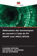 Att?nuation des harmoniques de courant ? l'aide de PV-SHAPF avec MHCC-DFCEA
