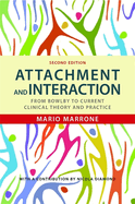 Attachment and Interaction: From Bowlby to Current Clinical Theory and Practice Second Edition