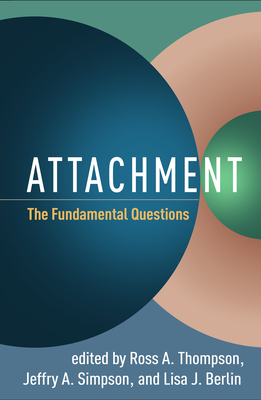 Attachment: The Fundamental Questions - Thompson, Ross A, PhD (Editor), and Simpson, Jeffry A, PhD (Editor), and Berlin, Lisa J, PhD (Editor)