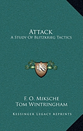 Attack: A Study Of Blitzkrieg Tactics - Miksche, F O, and Wintringham, Tom (Introduction by)