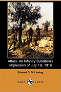 Attack: An Infantry Subaltern's Impression of July 1st, 1916 (Dodo Press)