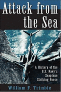 Attack from the Sea: A History of the U.S. Navy's Seaplane Striking Force