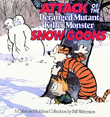 Attack of the Deranged Mutant Killer Monster Snow Goons, 10: A Calvin and Hobbes Collection - Watterson, Bill