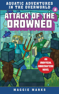 Attack of the Drowned: An Unofficial Minecrafters Novel