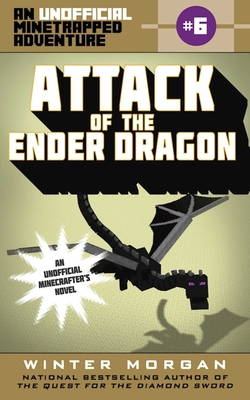 Attack of the Ender Dragon: An Unofficial Minetrapped Adventure, #6 - Morgan, Winter