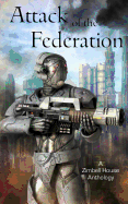 Attack of the Federation: A Zimbell House Anthology