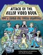 Attack of the Killer Video Book: Tips and Tricks for Young Directors