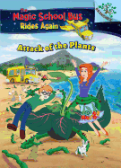 Attack of the Plants (the Magic School Bus Rides Again #5) (Library Edition): A Branches Bookvolume 5