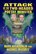 Attack of the Two-Headed Poetry Monster - McCarty, Michael