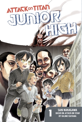 Attack On Titan: Junior High 1 - Isayama, Hajime, and Nakagawa, Saki