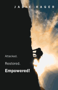 Attacked. Restored. Empowered!
