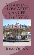 Attaining Flow After Cancer: A Fictional Case Study