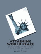 Attaining World Peace: By Practicing the Principles of a Course in Miracles