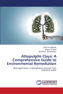 Attapulgite Clays: A Comprehensive Guide to Environmental Remediation