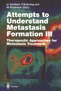 Attempts to Understand Metastasis Formation III: Therapeutic Approaches for Metastasis Treatment