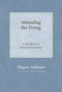 Attending the Dying: A Handbook of Practical Guidelines