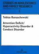 Attention Deficit/Hyperactivity Disorder & Conduct Disorder: Attentional Orienting, Motor Preparation, and Response Control - Banaschewski, Tobias, and Petermann, Franz (Editor)