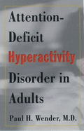 Attention-Deficit Hyperactivity Disorder in Adults