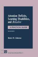 Attention Deficits, Learning Disabilities, and RitalinTM: A Practical Guide - Johnston, Robert B.