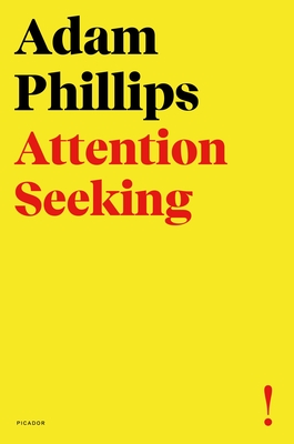 Attention Seeking - Phillips, Adam
