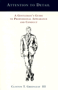 Attention to Detail: A Gentleman's Guide to Professional Appearance and Conduct