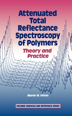 Attenuated Total Reflectance Spectroscopy of Polymers: Theory and Practice - Urban, Marek W