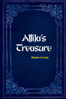 Attila's Treasure - Grundy, Stephan, and Grundy, Melodi