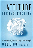 Attitude Reconstruction: A Blueprint for Building a Better Life