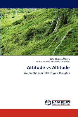 Attitude vs Altitude - Chibaya Mbuya, John, and Mikhael Tawadrous, Maher Ibrahim