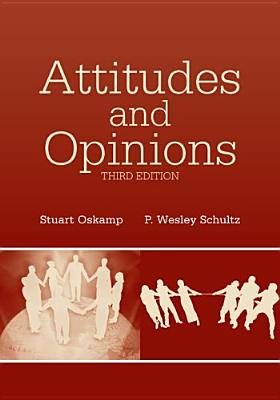 Attitudes and Opinions - Oskamp, Stuart, and Schultz, P Wesley, Dr.