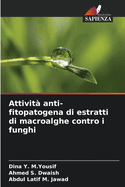 Attivit? anti-fitopatogena di estratti di macroalghe contro i funghi