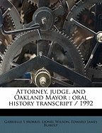 Attorney, Judge, and Oakland Mayor: Oral History Transcript / 199