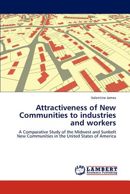 Attractiveness of New Communities to Industries and Workers - James, Valentine