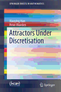 Attractors Under Discretisation