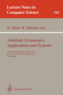 Attribute Grammars, Applications and Systems: International Summer School Saga, Prague, Czechoslovakia, June 4-13, 1991. Proceedings