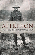 Attrition: Fighting the First World War