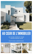 Au Coeur de l'Immobilier: Un guide complet pour l'investisseur avis