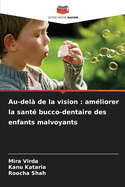 Au-del? de la vision: am?liorer la sant? bucco-dentaire des enfants malvoyants