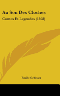 Au Son Des Cloches: Contes Et Legendes (1898)