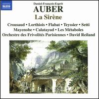 Auber: La Sirne - Benjamin Mayenobe (bass); Dorothe Lorthiois (soprano); Jacques Calatayud (baritone); Jean-Fernand Setti (bass);...