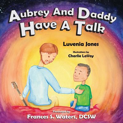 Aubrey and Daddy Have a Talk - Waters, Frances (Foreword by), and Boose, Keela a (Editor)