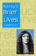 Aubrey's Brief Lives: A Selection