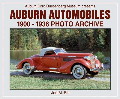 Auburn Automobiles 1900 Through 1936 Photo Archive - Bill, Jon M