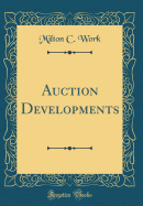 Auction Developments (Classic Reprint)