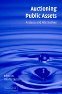 Auctioning Public Assets: Analysis and Alternatives