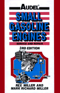 Audel Small Gasoline Engines: Service and Repair - Miller, Rex, Dr., and Miller, Mark Richard