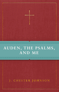 Auden, the Psalms, and Me