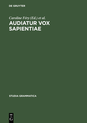 Audiatur Vox Sapientiae - F?ry, Caroline (Editor), and Sternefeld, Wolfgang (Editor)