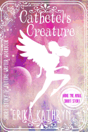 Audie the Angel: Short Story: Cathetel's Creature